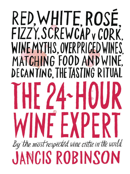 Title details for The 24-Hour Wine Expert by Jancis Robinson - Available